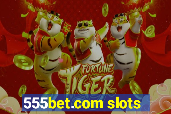 555bet.com slots